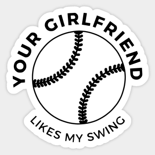 Your Girlfriend Likes My Swing Sticker